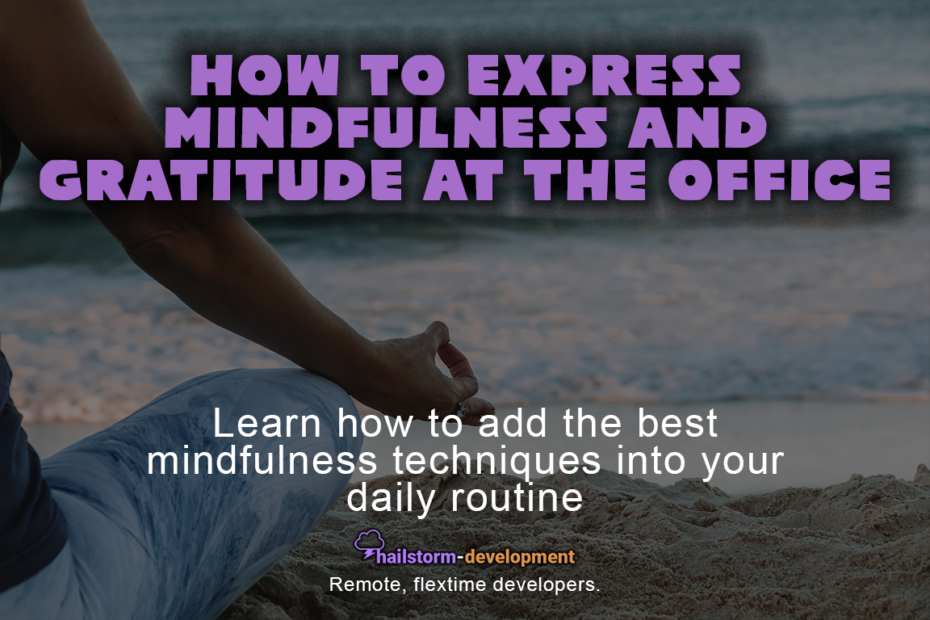 How to express mindfulness and gratitude at the office