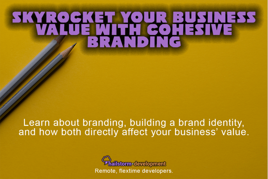 Skyrocket Your Business Value With Branding