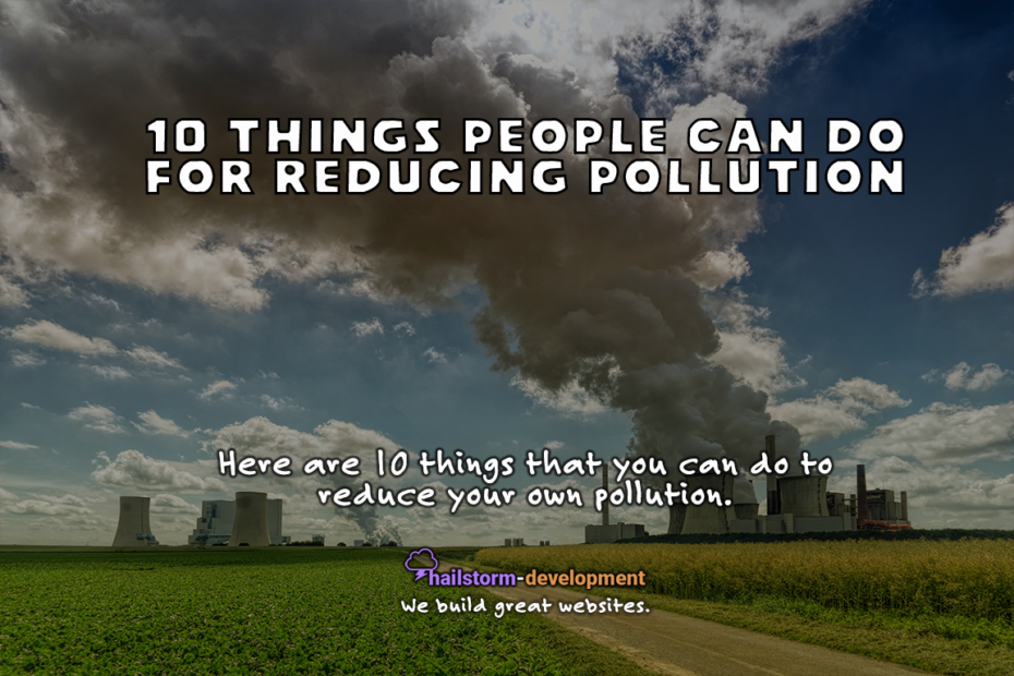 10 things people can do for reducing pollution