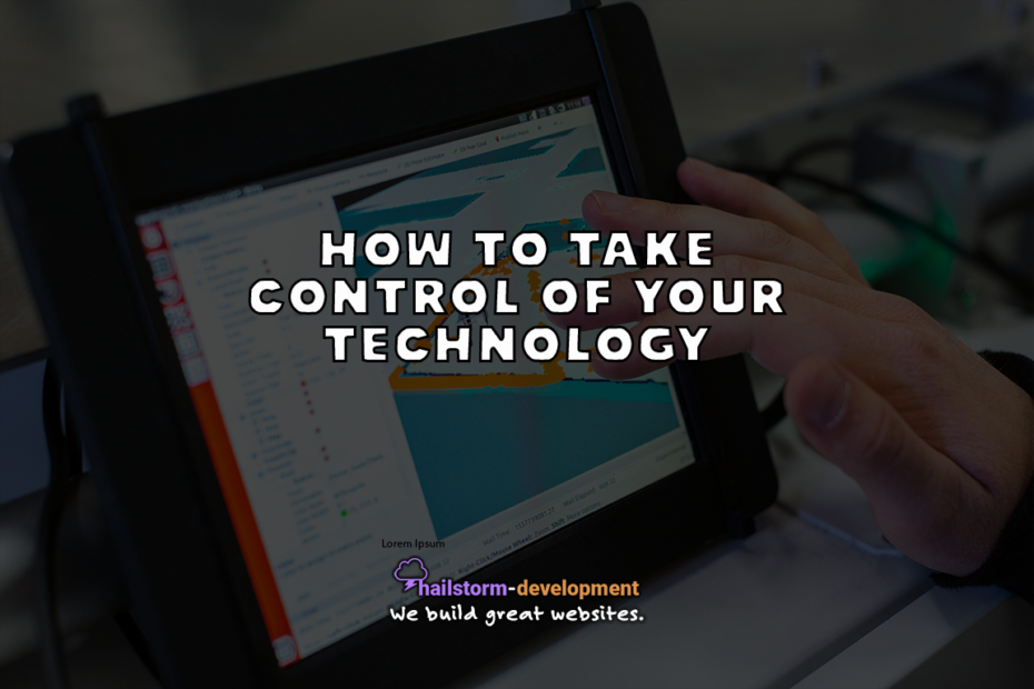 How to take control of your technology