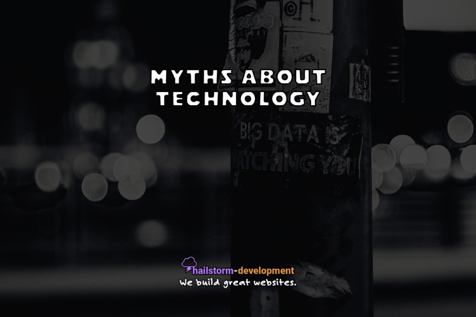 Myths about technology