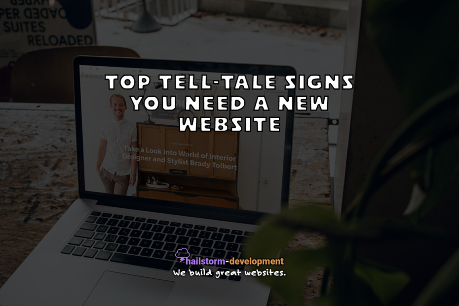 Top tell-tale signs you need a new website