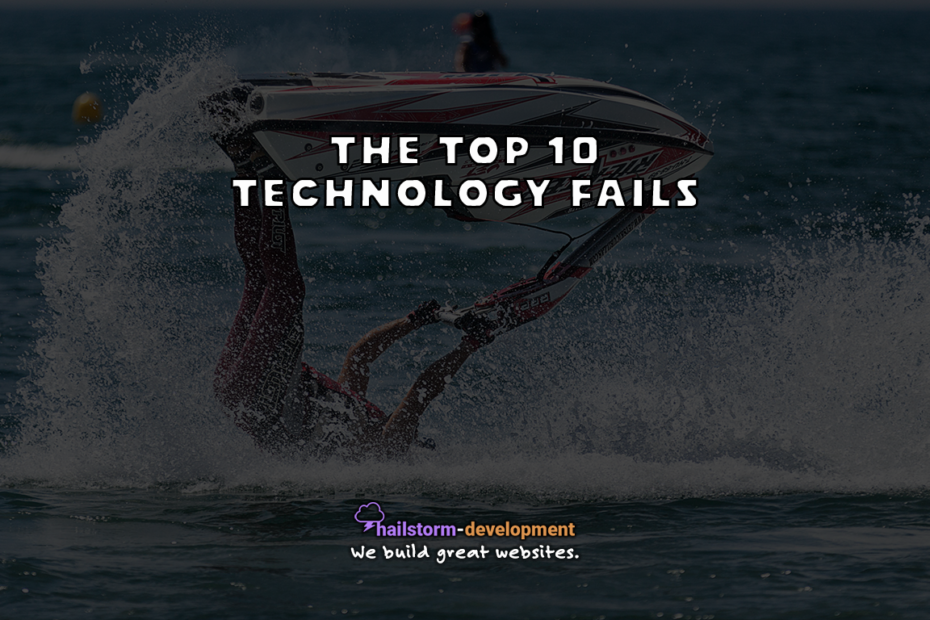 The top 10 technology fails