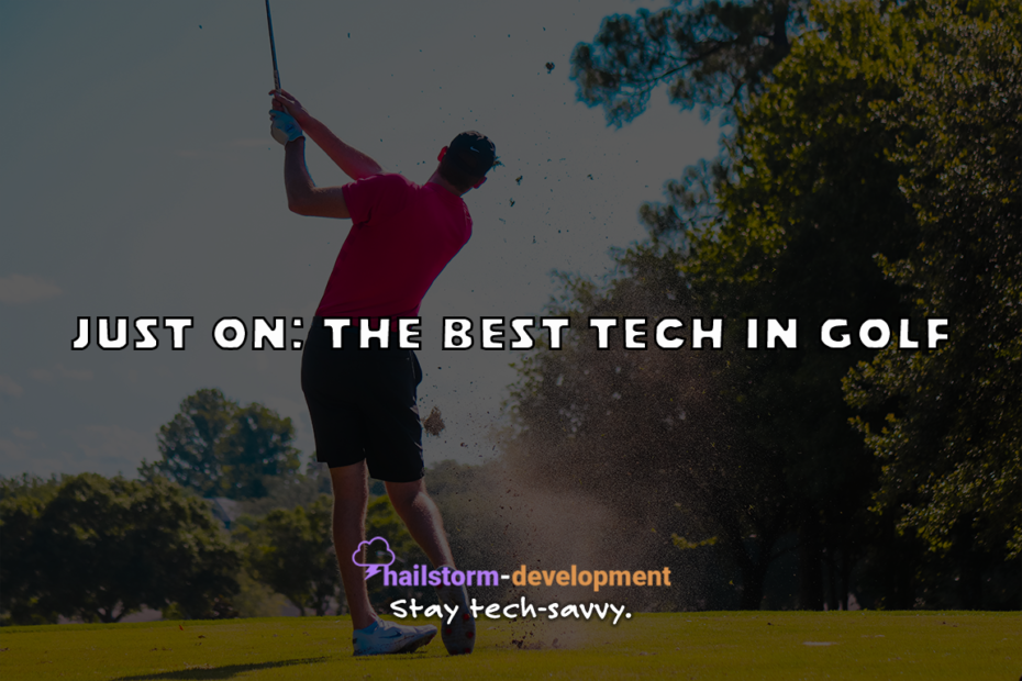 Just On: The Best Tech in Golf