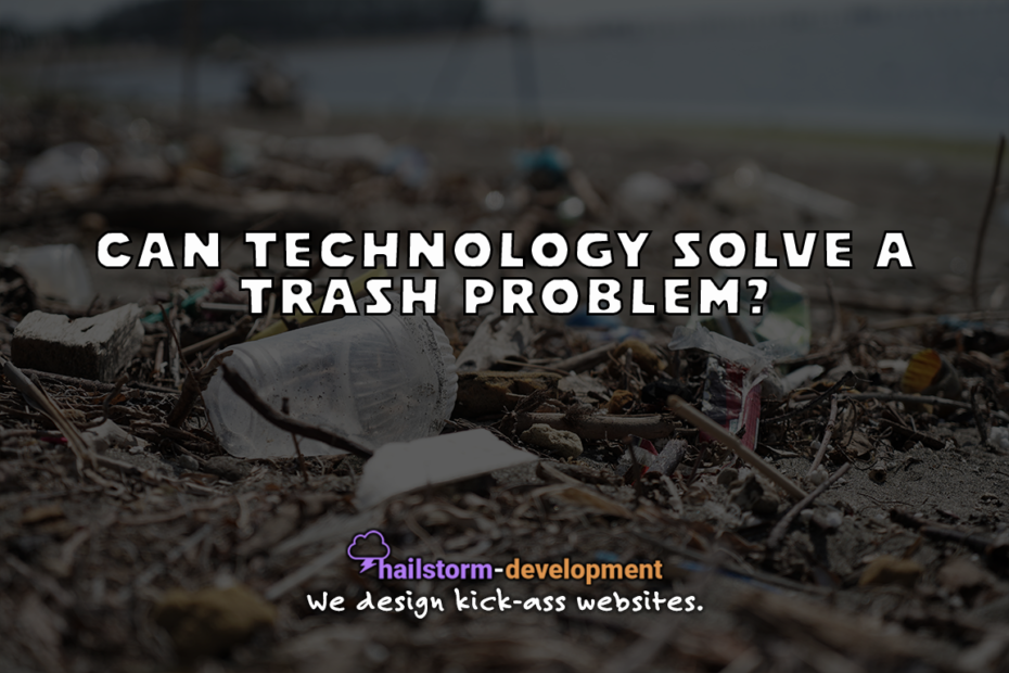 Can technology solve a trash problem