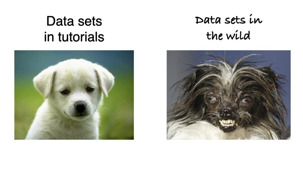 Data sets in tutorials vs. data sets in the wild